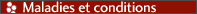 Maladies et conditions